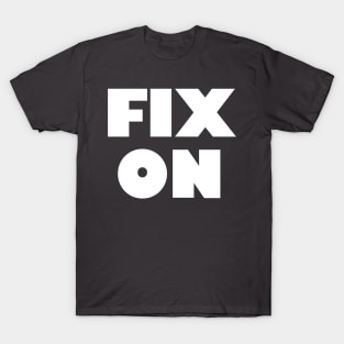 Fix On! T-Shirt